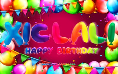 joyeux anniversaire xiclali, 4k, cadre de ballon color&#233;, xiclali nom, fond violet, xiclali joyeux anniversaire, xiclali anniversaire, noms f&#233;minins mexicains populaires, anniversaire concept, xiclali