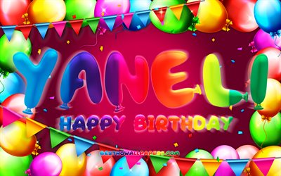 Happy Birthday Yaneli, 4k, colorful balloon frame, Yaneli name, purple background, Yaneli Happy Birthday, Yaneli Birthday, popular mexican female names, Birthday concept, Yaneli