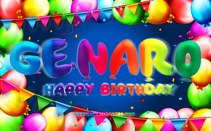 Happy Birthday Genaro, 4k, colorful balloon frame, Genaro name, blue background, Genaro Happy Birthday, Genaro Birthday, popular mexican male names, Birthday concept, Genaro