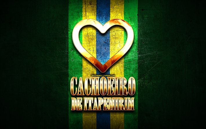 Rakastan Cachoeiro de Itapemirim, brasilian kaupungeissa, kultainen kirjoitus, Brasilia, kultainen syd&#228;n, Cachoeiro de Itapemirim, suosikki kaupungeissa, Rakkaus Cachoeiro de Itapemirim