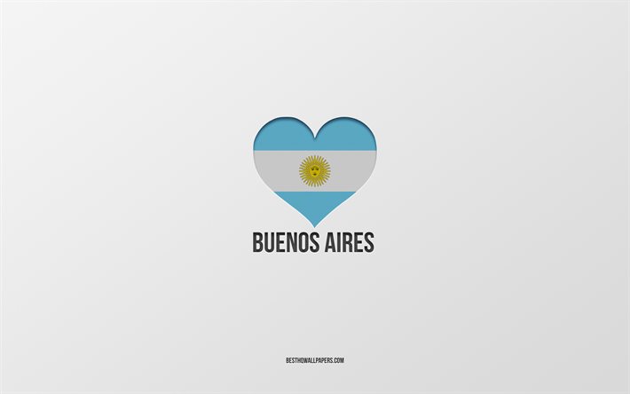 Mi piace Buenos Aires, Argentina, citt&#224;, sfondo grigio, bandiera, cuore, Buenos Aires, citt&#224; preferite, Amore Buenos Aires