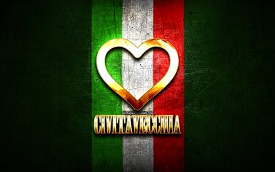 I Love Civitavecchia, italian cities, golden inscription, Italy, golden heart, italian flag, Civitavecchia, favorite cities, Love Civitavecchia