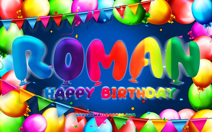 Mutlu Yıllar Roma, 4k, renkli balon &#231;er&#231;eve, Roman adı, mavi arka plan, Roma Doğum g&#252;n&#252;n kutlu olsun, Doğum g&#252;n&#252; Roman, pop&#252;ler Amerikan Erkek İsimleri, Doğum g&#252;n&#252; kavramı, Roma