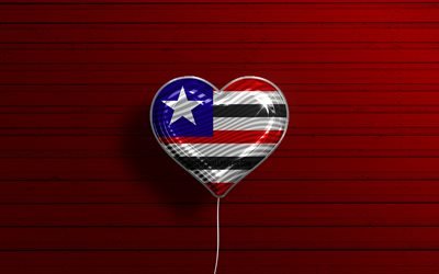 I Love Maranhao, 4k, realistic balloons, red wooden background, brazilian states, flag of Maranhao, Brazil, balloon with flag, States of Brazil, Maranhao flag, Maranhao, Day of Maranhao