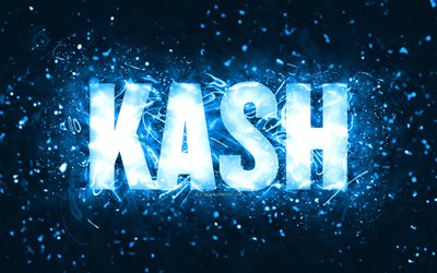 Feliz anivers&#225;rio Kash, 4k, luzes de n&#233;on azuis, nome Kash, criativo, Kash Feliz anivers&#225;rio, Kash Anivers&#225;rio, nomes masculinos americanos populares, foto com o nome Kash, Kash