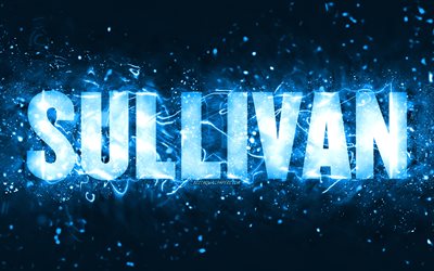 Happy Birthday Sullivan, 4k, blue neon lights, Sullivan name, creative, Sullivan Happy Birthday, Sullivan Birthday, popular american male names, picture with Sullivan name, Sullivan