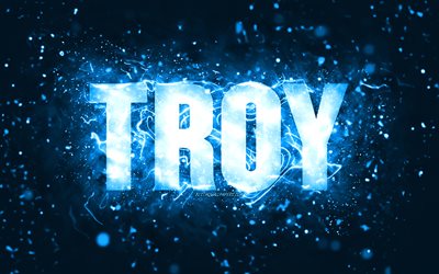 Happy Birthday Troy, 4k, blue neon lights, Troy name, creative, Troy Happy Birthday, Troy Birthday, popular american male names, picture with Troy name, Troy