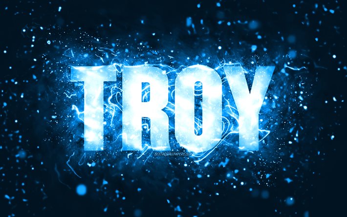 Feliz anivers&#225;rio, Troy, 4k, luzes de n&#233;on azuis, nome Troy, criativo, Troy Feliz anivers&#225;rio, Troy Anivers&#225;rio, nomes masculinos americanos populares, imagem com o nome Troy
