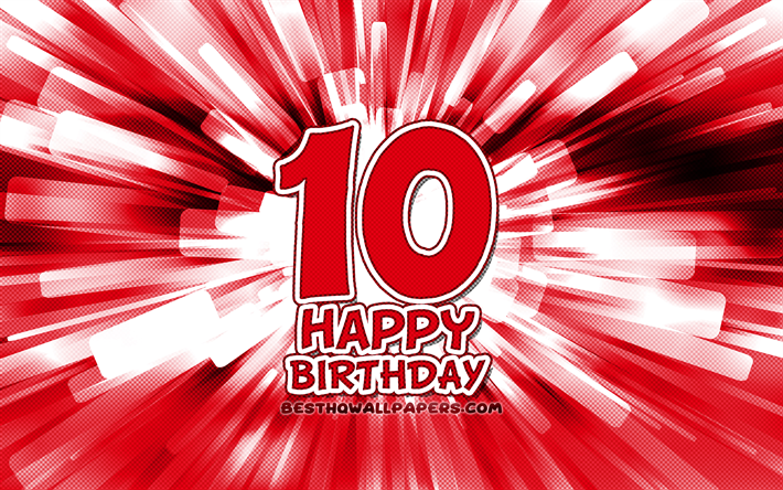 Happy 10th birthday, 4k, red abstract rays, Birthday Party, creative, Happy 10 Years Birthday, 10th Birthday Party, cartoon art, Birthday concept, 10th Birthday