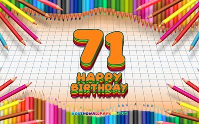 4k, Heureux 71e anniversaire de naissance, coloré des crayons cadre, Fête d'Anniversaire, orange à carreaux de fond, Heureux de 71 Ans, Anniversaire, créatif, 71e anniversaire, Anniversaire concept, 71e Anniversaire