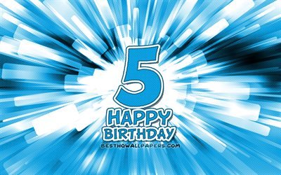 Happy 5th birthday, 4k, blue abstract rays, Birthday Party, creative, Happy 5 Years Birthday, 5th Birthday Party, cartoon art, Birthday concept, 5th Birthday