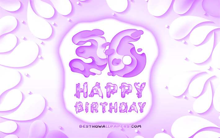 嬉しいで36歳の誕生日, 4k, 3D花びらのフレーム, 誕生パーティー, 紫色の背景, 幸せに36歳のお誕生日を迎, 3D文字, 第36回誕生パーティー, 誕生日プ, 作品, 36歳のお誕生日を迎