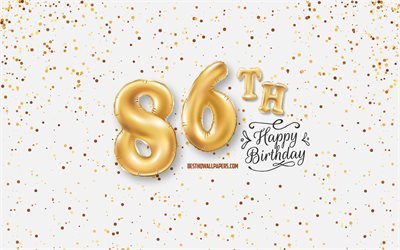 86th happy birthday, 3d-ballons, briefe, geburtstag hintergrund mit luftballons, 86 jahre geburtstag, happy 86th geburtstag, wei&#223;er hintergrund, gl&#252;cklich, geburtstag, gru&#223;karte