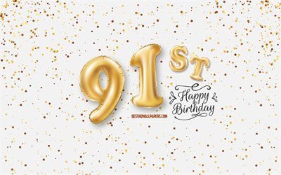 91st Happy Birthday, 3d balloons letters, Birthday background with balloons, 91 Years Birthday, Happy 91st Birthday, white background, Happy Birthday, greeting card, Happy 91 Years Birthday
