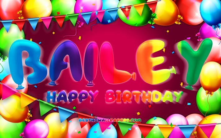 Buon compleanno Bailey, 4k, cornice palloncino colorato, nome Bailey, sfondo viola, buon compleanno Bailey, compleanno Bailey, nomi femminili americani popolari, concetto di compleanno, Bailey