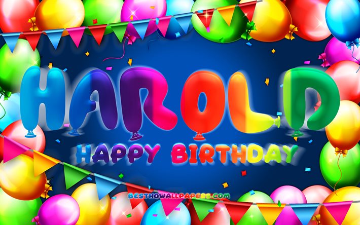 Happy Birthday Harold, 4k, colorful balloon frame, Harold name, blue background, Harold Happy Birthday, Harold Birthday, popular american male names, Birthday concept, Harold