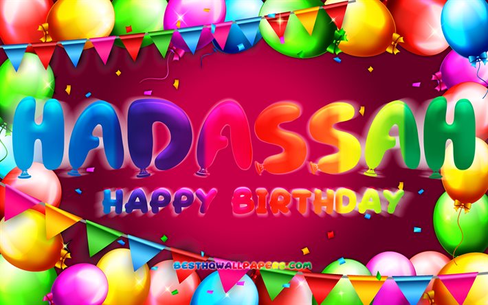Joyeux anniversaire Hadassah, 4k, cadre de ballon color&#233;, nom Hadassah, fond violet, joyeux anniversaire Hadassah, anniversaire Hadassah, noms f&#233;minins am&#233;ricains populaires, concept d&#39;anniversaire, Hadassah
