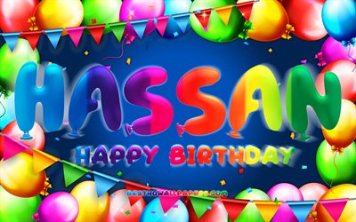 Joyeux anniversaire Hassan, 4k, cadre de ballon color&#233;, nom Hassan, fond bleu, joyeux anniversaire Hassan, anniversaire Hassan, noms masculins am&#233;ricains populaires, concept d&#39;anniversaire, Hassan