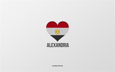 Eu amo Alexandria, cidades eg&#237;pcias, Dia de Alexandria, fundo cinza, Alexandria, Egito, cora&#231;&#227;o da bandeira eg&#237;pcia, cidades favoritas, Amor Alexandria