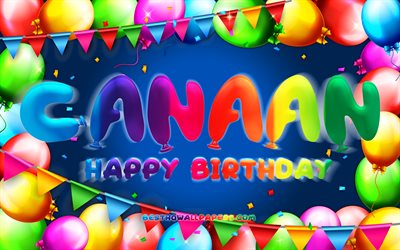 お誕生日おめでとうカナン, 4k, カラフルなバルーンフレーム, カナンの名前, 青い背景, カナンお誕生日おめでとう, カナンの誕生日, 人気のあるアメリカ人男性の名前, 誕生日のコンセプト, カナン
