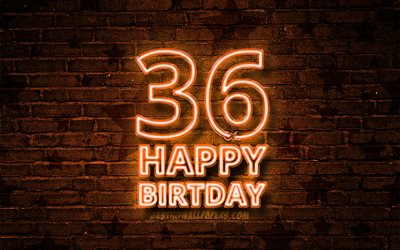 Happy 36 Years Birthday, 4k, orange neon text, 36th Birthday Party, orange brickwall, Happy 36th birthday, Birthday concept, Birthday Party, 36th Birthday