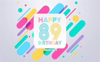 Happy 89th Years Birthday, Abstract Birthday Background, Happy 89th Birthday, Colorful Abstraction, 89 Happy Birthday, Birthday lines background, 89 Years Birthday, 89 Years Birthday party