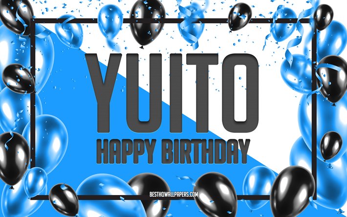 Joyeux Anniversaire Yuito, Anniversaire &#224; Fond les Ballons, populaire Japonais des noms masculins, Yuito, les papiers peints avec les noms Japonais, Bleu Ballons d&#39;Anniversaire d&#39;arri&#232;re-plan, carte de voeux, Yuito Anniversaire
