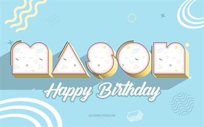 Happy Birthday Mason, Blue Birthday 3d Background, Mason, Blue Background, Happy Mason birthday, Mason Birthday