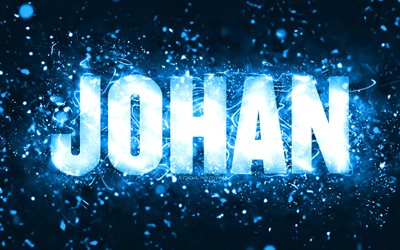 Buon Compleanno Johan, 4k, luci al neon blu, nome Johan, creativo, Johan Buon Compleanno, Compleanno Johan, popolari nomi maschili americani, foto con nome Johan, Johan