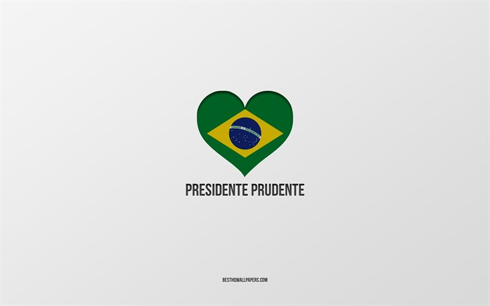 Jag &#228;lskar Presidente Prudente, brasilianska st&#228;der, Presidente Prudentes dag, gr&#229; bakgrund, Presidente Prudente, Brasilien, Brasiliens flagghj&#228;rta, favoritst&#228;der, Love Presidente Prudente