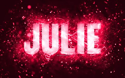 Joyeux anniversaire Julie, 4k, n&#233;ons roses, nom de Julie, cr&#233;atif, joyeux anniversaire de Julie, anniversaire de Julie, noms f&#233;minins am&#233;ricains populaires, photo avec le nom de Julie, Julie