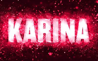 Joyeux anniversaire Karina, 4k, n&#233;ons roses, nom Karina, cr&#233;atif, joyeux anniversaire Karina, anniversaire Karina, noms f&#233;minins am&#233;ricains populaires, photo avec le nom Karina, Karina