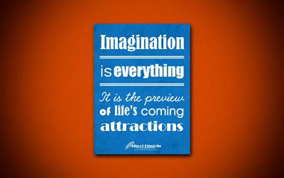 Fantasi &#228;r allt som Det &#228;r en f&#246;rhandsvisning av livets kommande attraktioner, 4k, f&#246;retag citat, Albert Einstein, motivation, inspiration