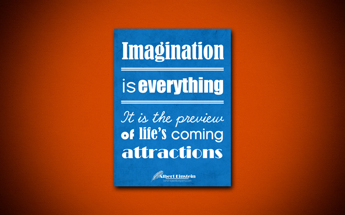 Imagination is everything It is the preview of lifes coming attractions, 4k, business quotes, Albert Einstein, motivation, inspiration