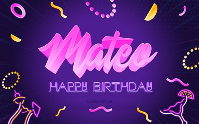 お誕生日おめでとうマテオ, 4k, 紫のパーティーの背景, マテオ, クリエイティブアート, マテオお誕生日おめでとう, マテオ名, マテオの誕生日, 誕生日パーティーの背景