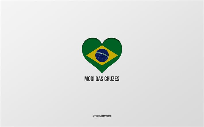 Amo Mogi das Cruzes, ciudades brasile&#241;as, fondo gris, Mogi das Cruzes, Brasil, coraz&#243;n de la bandera brasile&#241;a, ciudades favoritas, Love Mogi das Cruzes