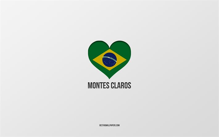 Amo Montes Claros, ciudades brasile&#241;as, fondo gris, Montes Claros, Brasil, coraz&#243;n de bandera brasile&#241;a, ciudades favoritas