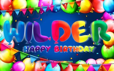 Happy Birthday Wilder, 4k, colorful balloon frame, Wilder name, blue background, Wilder Happy Birthday, Wilder Birthday, popular german male names, Birthday concept, Wilder