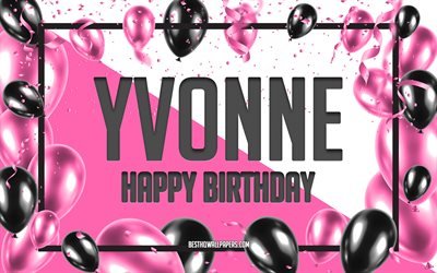 Happy Birthday Yvonne, Birthday Balloons Background, Yvonne, wallpapers with names, Yvonne Happy Birthday, Pink Balloons Birthday Background, greeting card, Yvonne Birthday