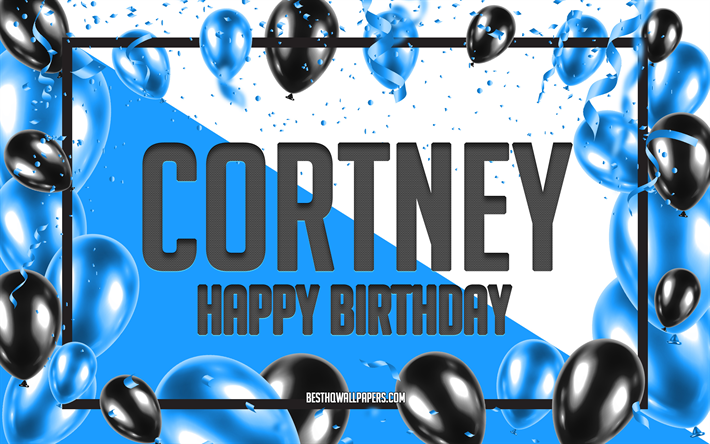 Joyeux anniversaire Cortney, fond de ballons d&#39;anniversaire, Cortney, fonds d&#39;&#233;cran avec des noms, Cortney joyeux anniversaire, fond d&#39;anniversaire de ballons bleus, anniversaire de Cortney