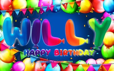 Happy Birthday Willy, 4k, colorful balloon frame, Willy name, blue background, Willy Happy Birthday, Willy Birthday, popular german male names, Birthday concept, Willy