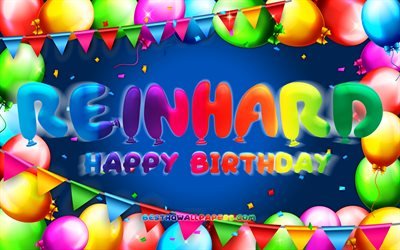 Happy Birthday Reinhard, 4k, colorful balloon frame, Reinhard name, blue background, Reinhard Happy Birthday, Reinhard Birthday, popular german male names, Birthday concept, Reinhard