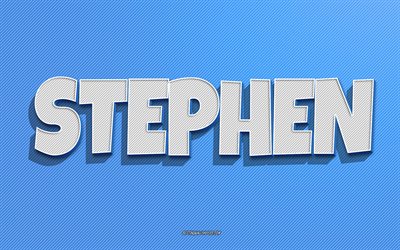 stephen, fondo de l&#237;neas azules, fondos de pantalla con nombres, nombre de stephen, nombres masculinos, tarjeta de felicitaci&#243;n de stephen, arte lineal, imagen con el nombre de stephen