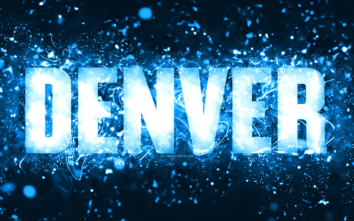 buon compleanno denver, 4k, luci al neon blu, nome di denver, creativo, buon compleanno di denver, compleanno di denver, nomi maschili americani popolari, foto con nome di denver, denver