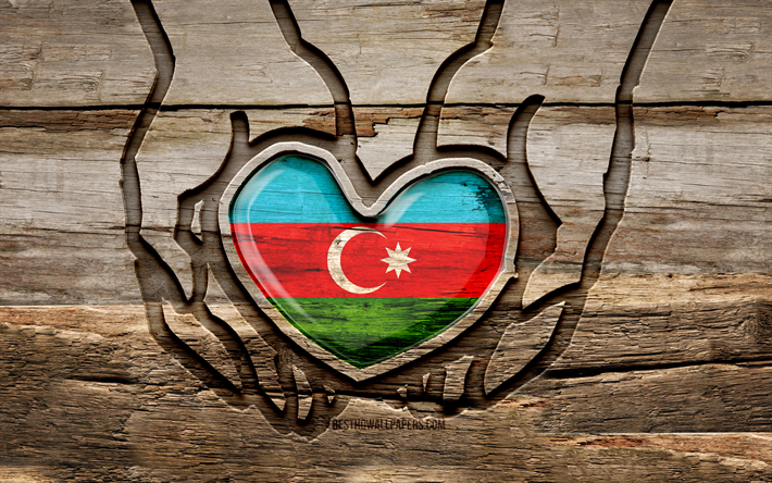 I love Azerbaijan, 4K, wooden carving hands, Day of Azerbaijan, Azerbaijani flag, Flag of Azerbaijan, Take care Azerbaijan, creative, Azerbaijan flag, Azerbaijan flag in hand, wood carving, african countries, Azerbaijan