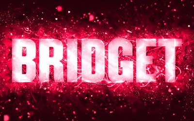 hyvää syntymäpäivää bridget, 4k, vaaleanpunaiset neonvalot, bridget nimi, luova, bridget happy birthday, bridget birthday, suositut amerikkalaiset naisten nimet, kuva bridget-nimellä, bridget