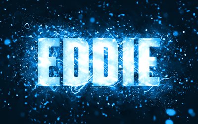 Happy Birthday Eddie, 4k, blue neon lights, Eddie name, creative, Eddie Happy Birthday, Eddie Birthday, popular american male names, picture with Eddie name, Eddie