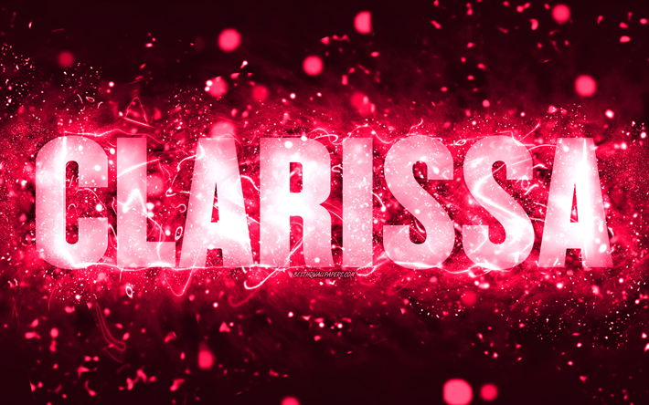 Happy Birthday Clarissa, 4k, pink neon lights, Clarissa name, creative, Clarissa Happy Birthday, Clarissa Birthday, popular american female names, picture with Clarissa name, Clarissa