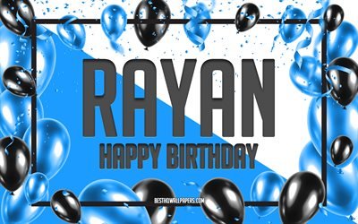 Happy Birthday Rayan, Birthday Balloons Background, Rayan, wallpapers with names, Rayan Happy Birthday, Blue Balloons Birthday Background, greeting card, Rayan Birthday