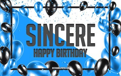 Happy Birthday Sincere, Birthday Balloons Background, Sincere, wallpapers with names, Sincere Happy Birthday, Blue Balloons Birthday Background, greeting card, Sincere Birthday